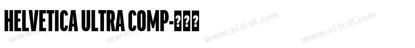 HELVETICA ULTRA COMP字体转换
